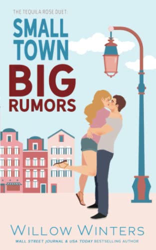 Small Town, Big Rumors: The Tequila Rose Duet von Independently published